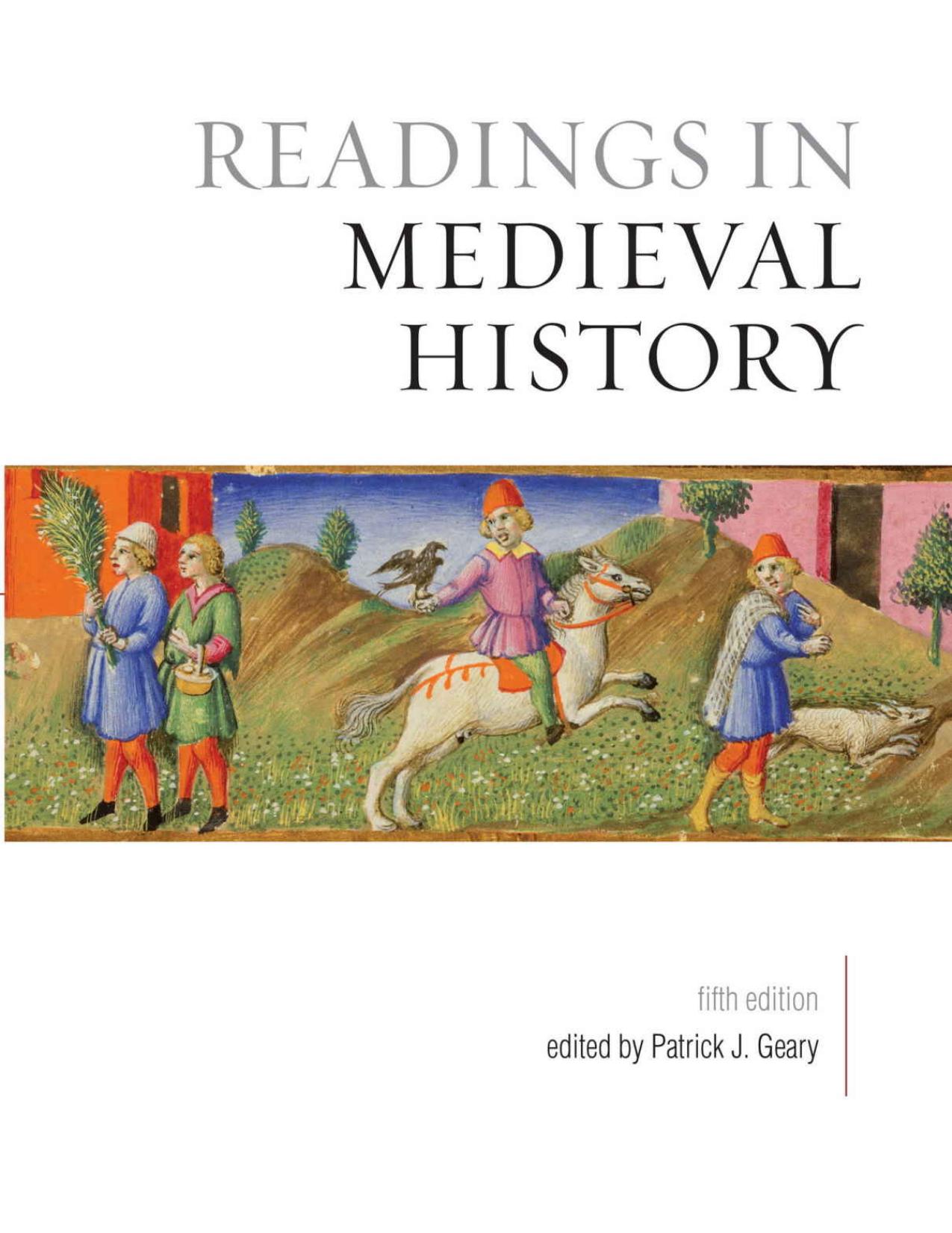 Readings in Medieval History, Fifth Edition by Patrick J. Geary (editor)