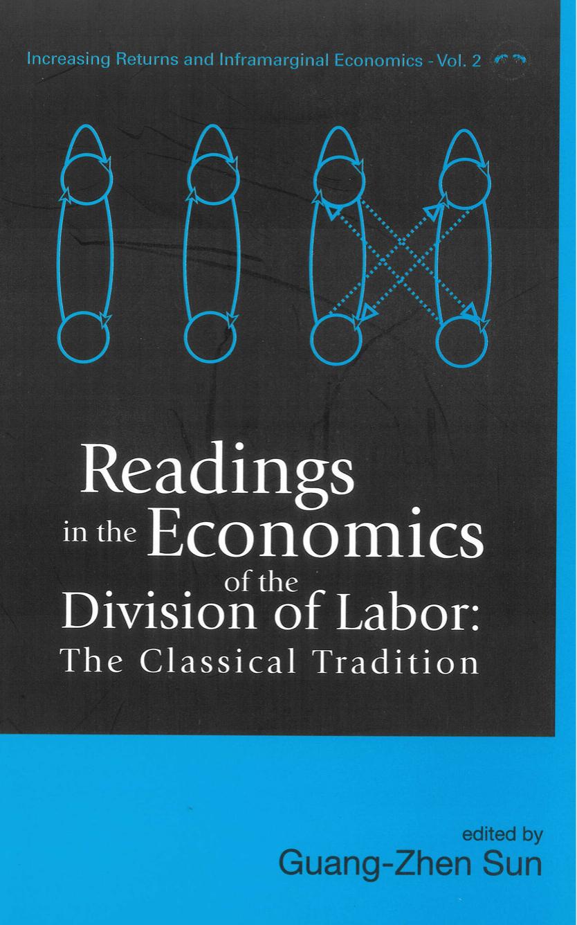 Readings in the Economics of the Division of Labor: The Classical Tradition (Series of Increasing Returns and Inframarginal Economics, 2) (2series of Increasing Returns and Inframarginal Economics) by Guang-Zhen Sun