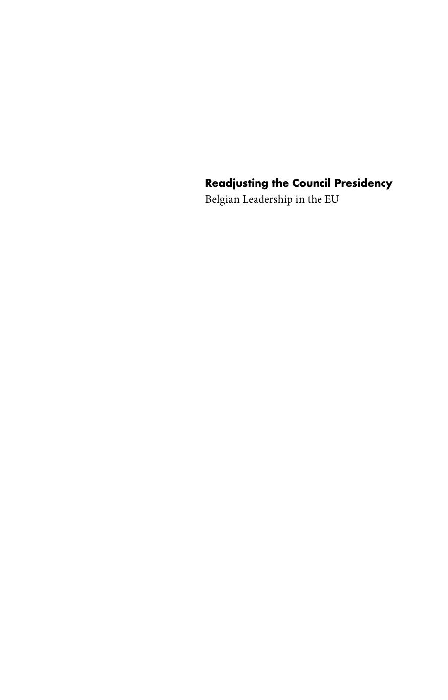 Readjusting the Council Presidency : Belgian Leadership in the EU by Steven Van Hecke; Peter Bursens
