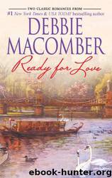 Ready for Love: Ready for Romance\Ready for Marriage by Debbie Macomber