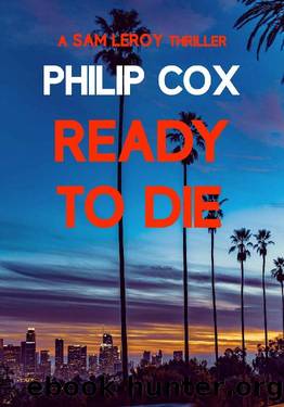 Ready to Die (Sam Leroy Book 5) by Philip Cox