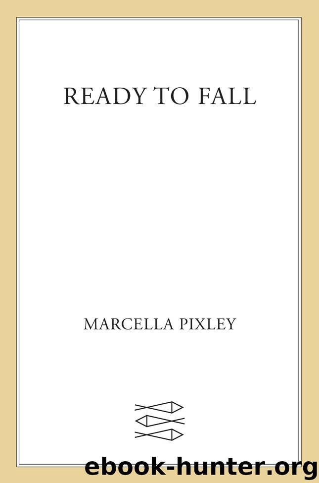 Ready to Fall by Marcella Pixley