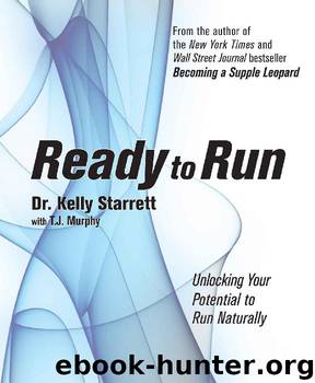 Ready to Run: Unlocking Your Potential to Run Naturally by Kelly Starrett & Tj Murphy