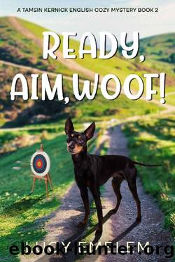 Ready, Aim, Woof!: A Tamsin Kernick English Cozy Mystery (The Tamsin Kernick Cozy English Mysteries Book 2) by Lucy Emblem