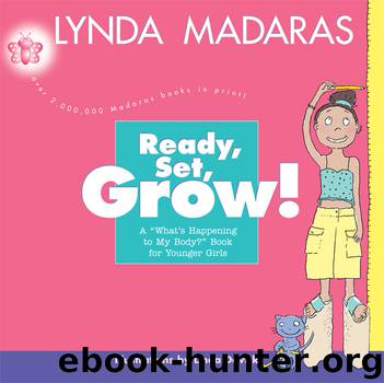 Ready, Set, Grow! by Lynda Madaras Linda Davick