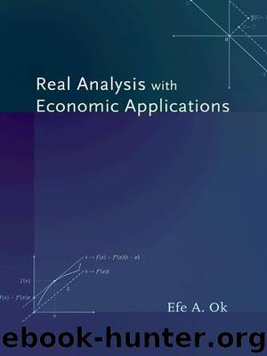 Real Analysis with Economic Applications by Ok Efe A.;