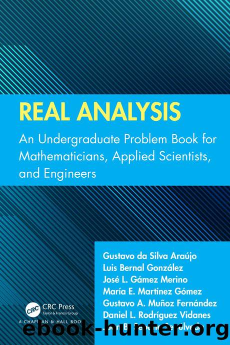 Real Analysis: An Undergraduate Problem Book for Mathematicians, Applied Scientists, and Engineers by unknow