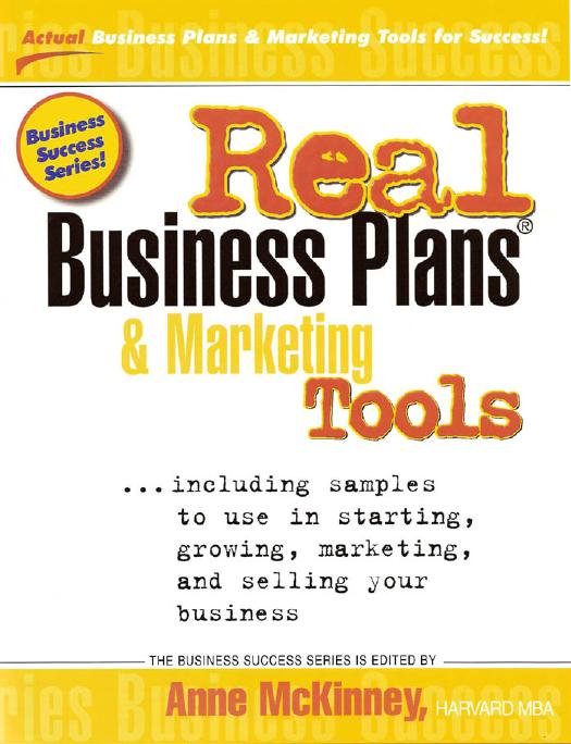 Real Business Plans and Marketing Tools Samples To Use In Starting Growing And Selling Your Business by Unknown