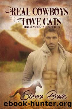 Real Cowboys Love Cats (Horse Mountain Shifters Book 2) by Sierra Brave