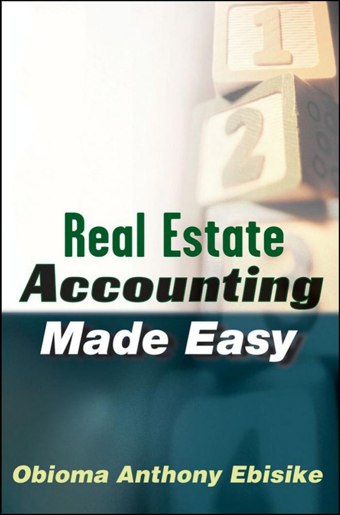 Real Estate Accounting Made Easy by Obioma A. Ebisike