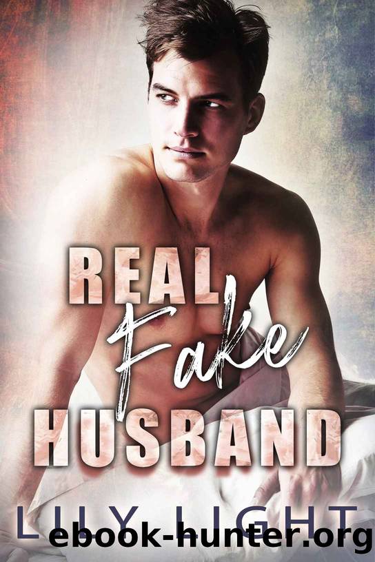 Real Fake Husband: A MM Contemporary Fake Married Romance by Lily Light
