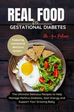 Real Food For Gestational Diabetes by Dr. Ana Palmer