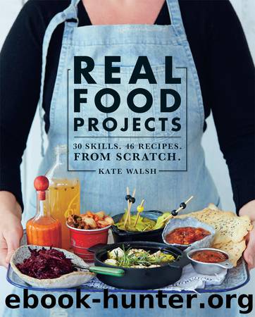 Real Food Projects by Kate Walsh
