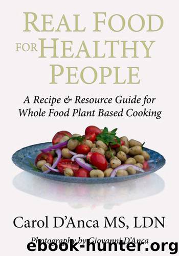 Real Food for Healthy People: A recipe and resource guide by Carol D'Anca