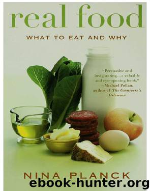 Real Food: What to Eat and Why by Nina Planck