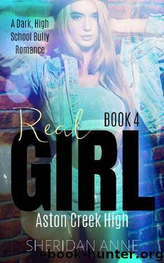 Real Girl: Aston Creek High (Book 4) by Sheridan Anne