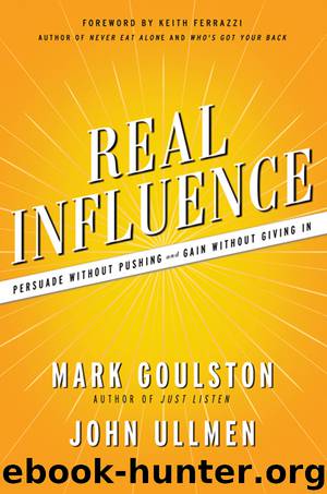 Real Influence by Mark Goulston & John Ullmen