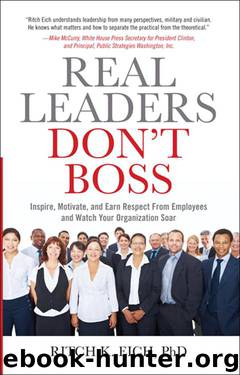Real Leaders Don't Boss by Ritch K. Eich