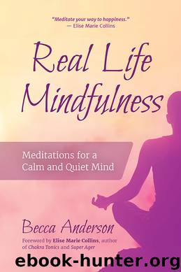 Real Life Mindfulness by Elise Marie Collins