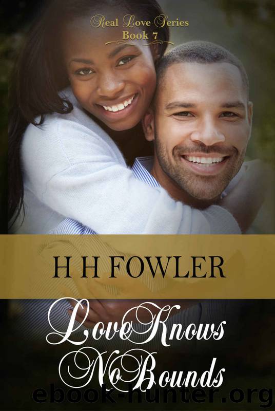 Real Love Series 7: Love Knows No Bounds by H. H. Fowler