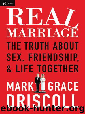 Real Marriage by Mark Driscoll
