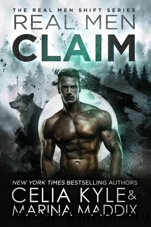 Real Men Claim~Real Men Shift by Celia Kyle & Marina Maddix