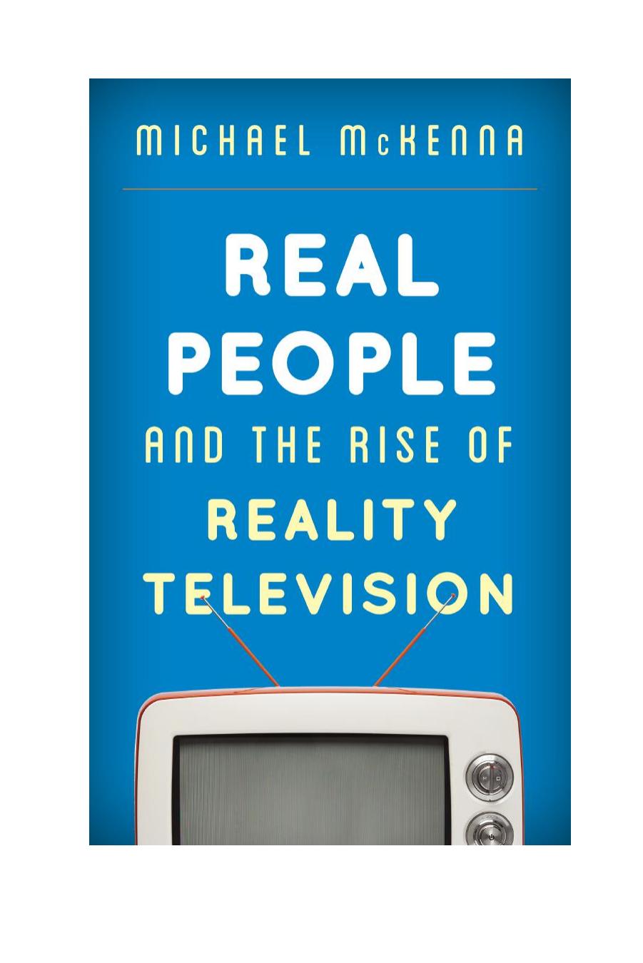 Real People and the Rise of Reality Television by Michael McKenna