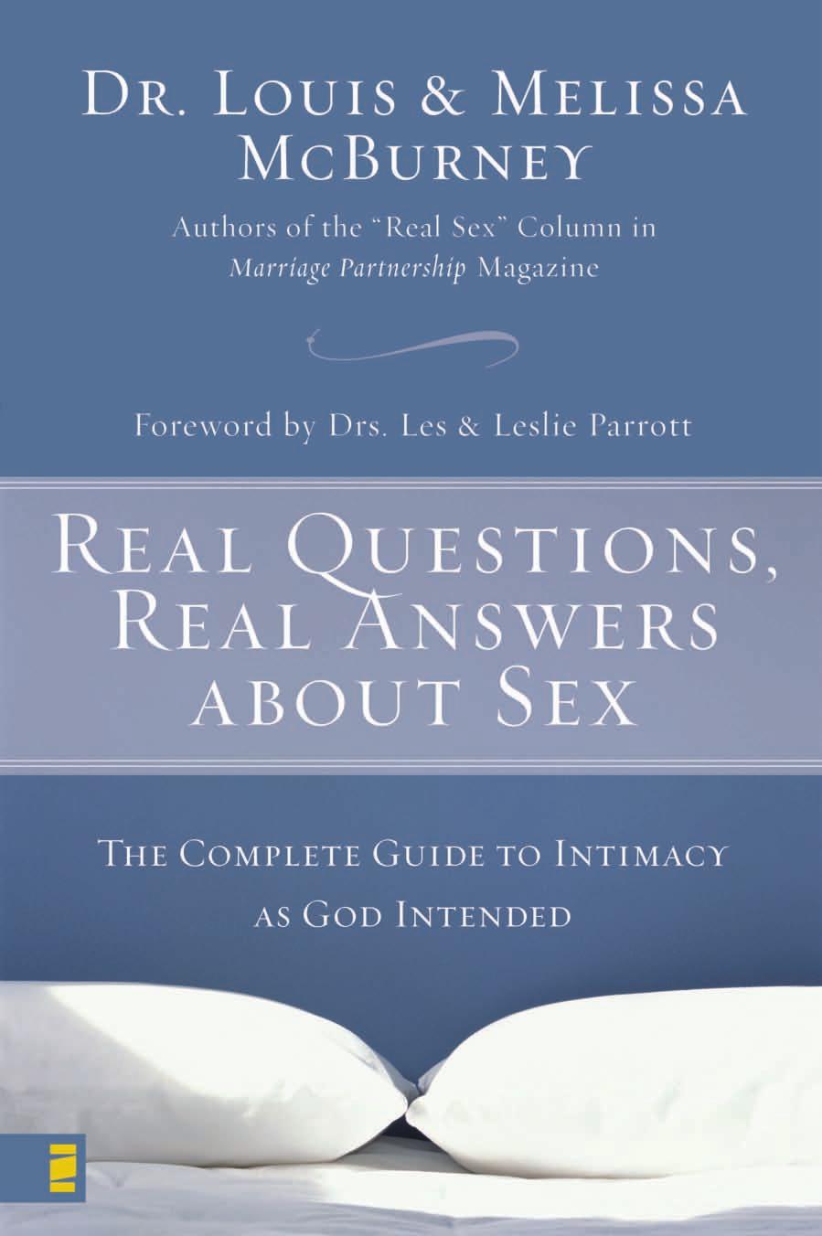 Real Questions, Real Answers about Sex by The Complete Guide to Intimacy as God Intended