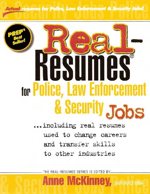 Real Resumes for Police, Law Enforcement and Security Jobs: Including Real Resumes Used to Change Careers and Transfer Skills to Other Industries) by Anne McKinney