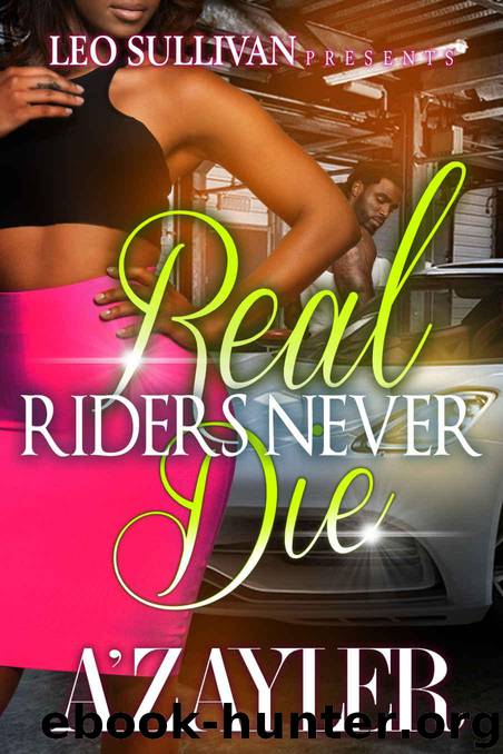Real Riders Never Die by A'Zayler