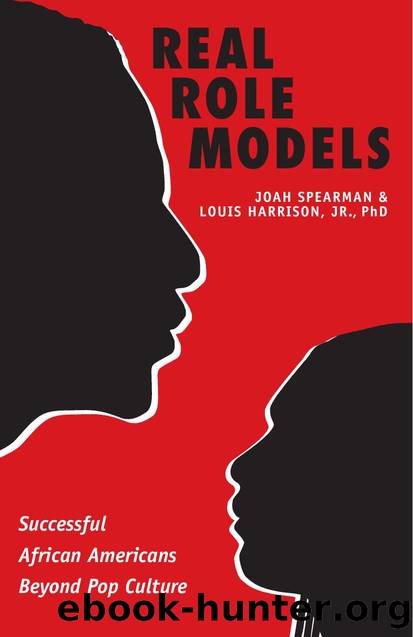 Real Role Models : Successful African Americans Beyond Pop Culture by Joah Spearman; Louis Harrison