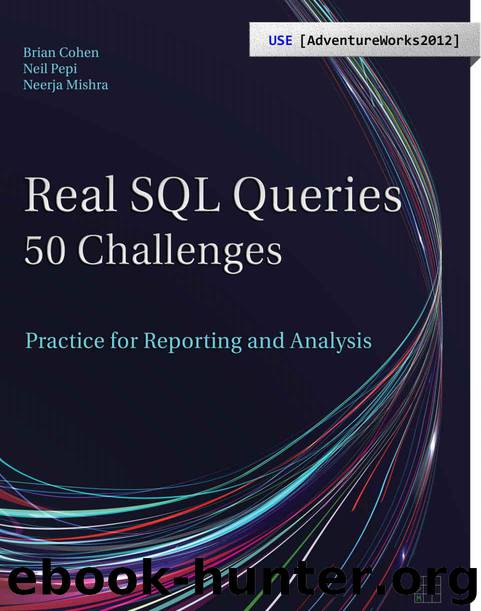 Real SQL Queries: 50 Challenges by Brian Cohen & Neil Pepi & Neerja Mishra