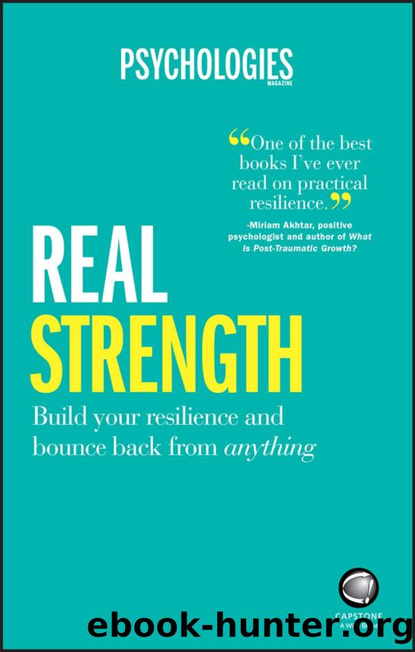Real Strength: Build Your Resilience and Bounce Back From Anything by Psychologies Magazine