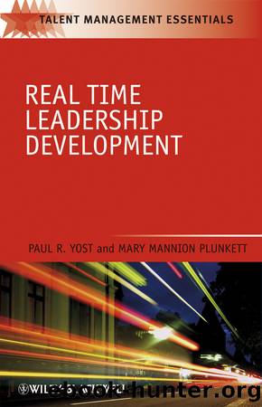 Real Time Leadership Development by Paul R. Yost