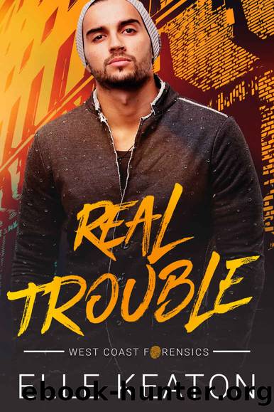 Real Trouble: West Coast Forensics by Keaton Elle