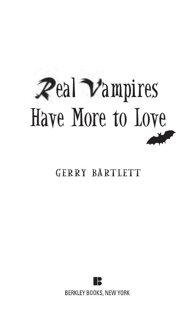 Real Vampires Have More to Love by Gerry Bartlett