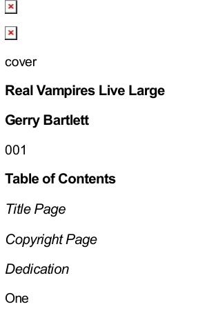 Real Vampires Live Large by Gerry Bartlett