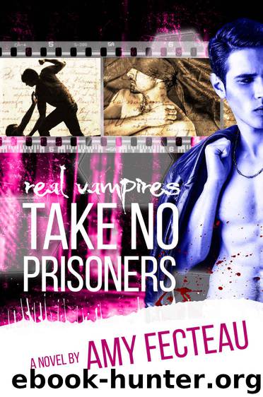 Real Vampires Take No Prisoners (Real Vampires Don't Sparkle Book 3) by Amy Fecteau
