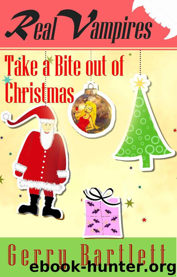 Real Vampires Take a Bite Out of Christmas by Gerry Bartlett