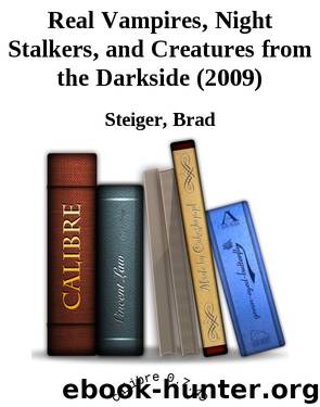 Real Vampires, Night Stalkers, and Creatures from the Darkside (2009) by Steiger Brad