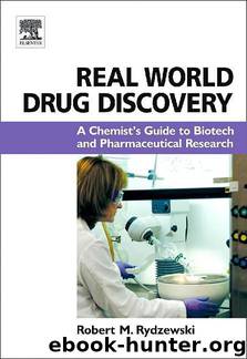Real World Drug Discovery: A Chemist's Guide to Biotech and Pharmaceutical Research by Rydzewski Robert M