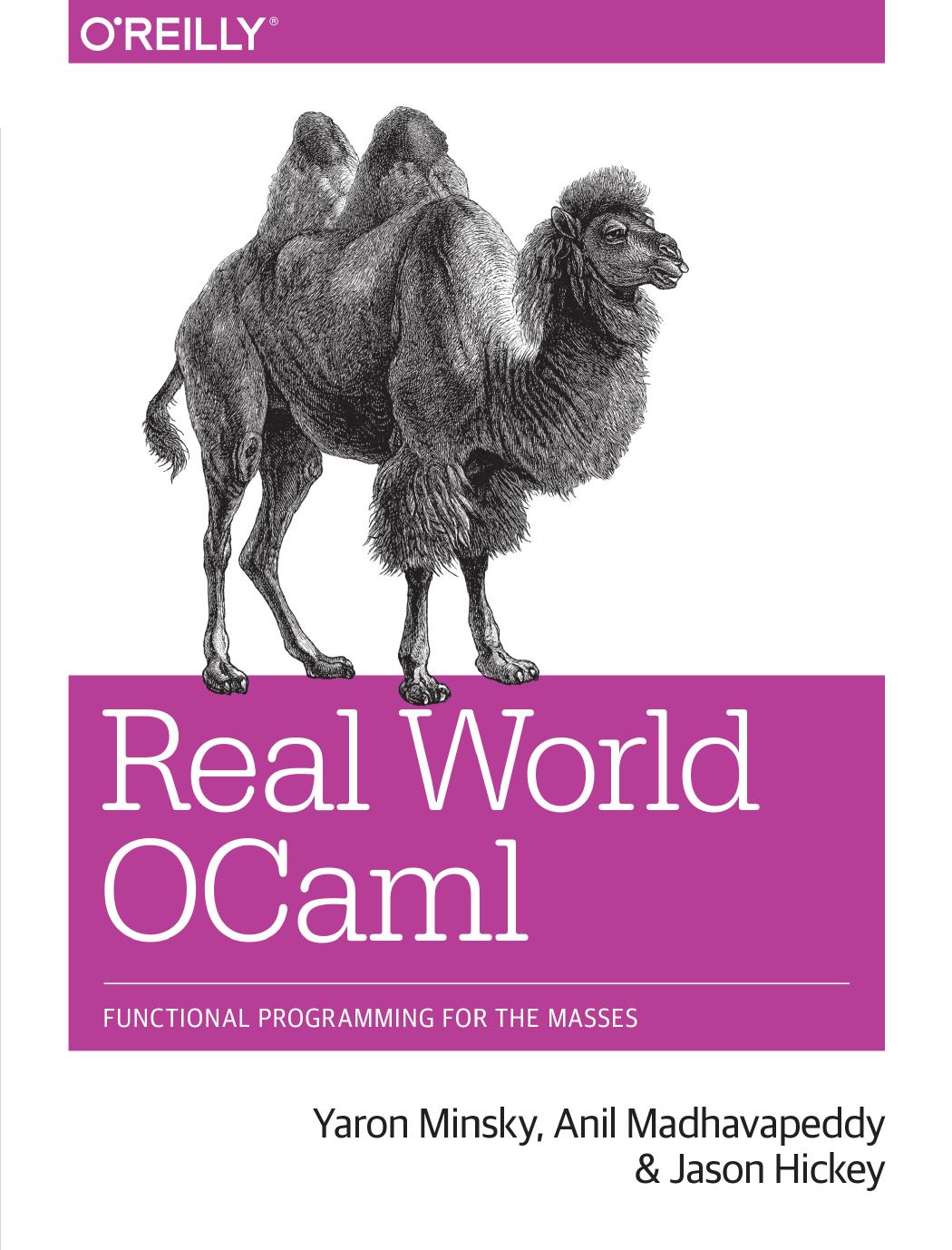 Real World OCaml by Yaron Minsky Anil Madhavapeddy and Jason Hickey