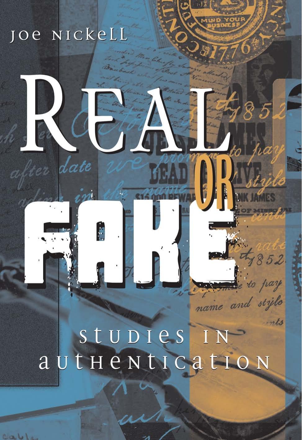 Real or Fake: Studies in Authentication by Joe Nickell