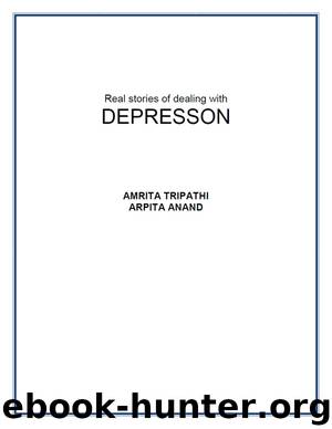 Real stories of dealing with Depression by Amrita Tripathi