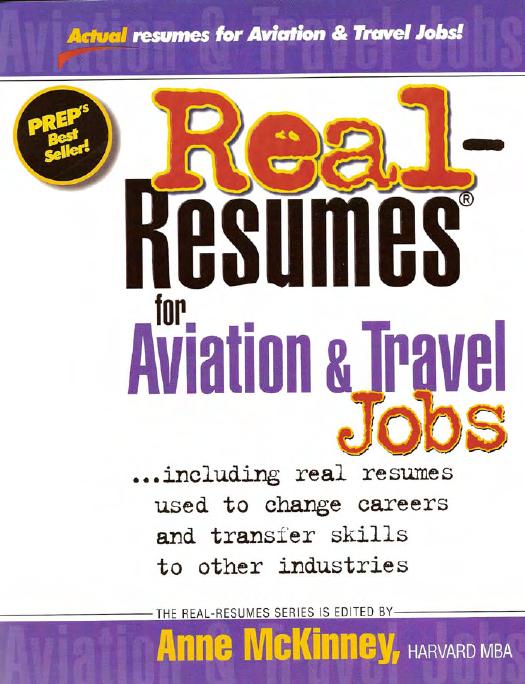 Real-Resumes for Aviation & Travel Jobs: Including Real Resumes Used to Change Careers and Transfer Skills to Other Industries by Anne McKinney