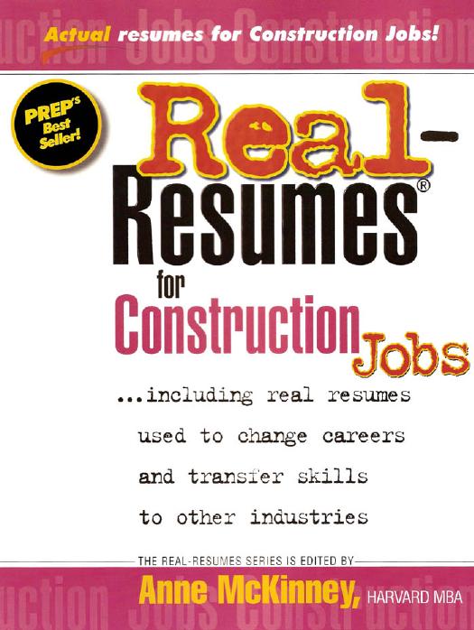 Real-Resumes for Construction Jobs: Including Real Resumes Used to Change Careers and Transfer Skills to Other Industries (Real-Resumes Series) by Anne McKinney