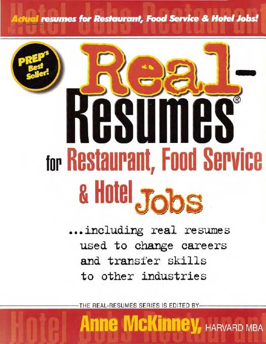 Real-Resumes for Restaurant, Food Service & Hotel Jobs: Including Real Resumes Used to Change Careers and Transfer Skills to Other Industries by Anne McKinney