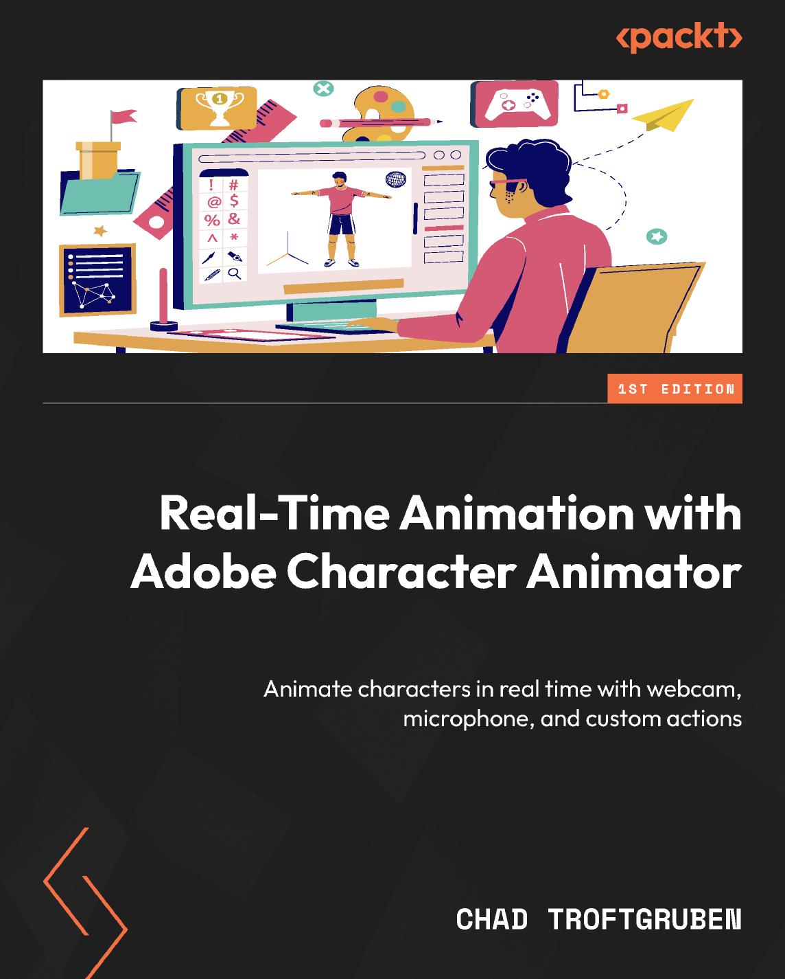 Real-Time Animation with Adobe Character Animator by Chad Troftgruben