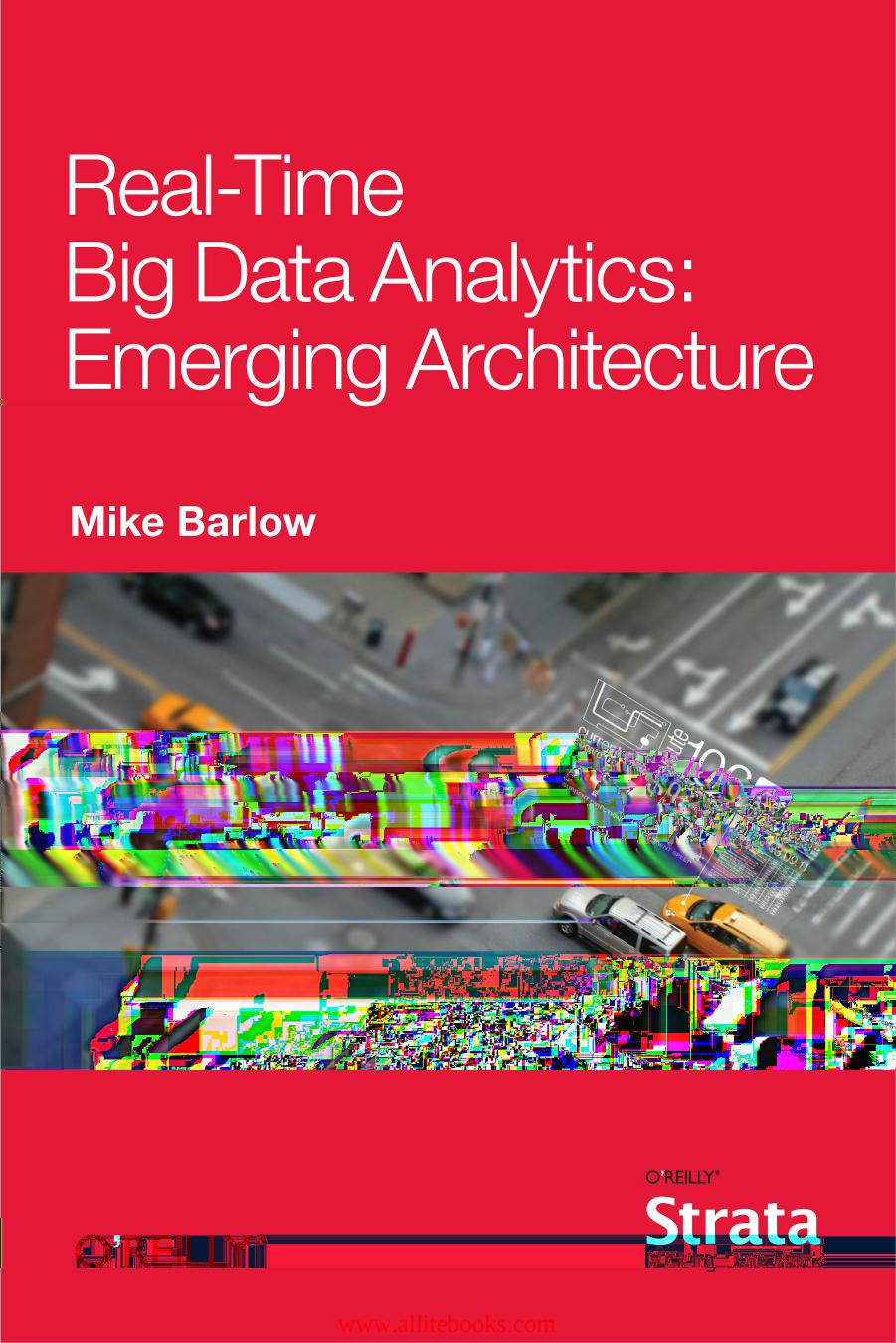 Real-Time Big Data Analytics: Emerging Architecture by Unknown
