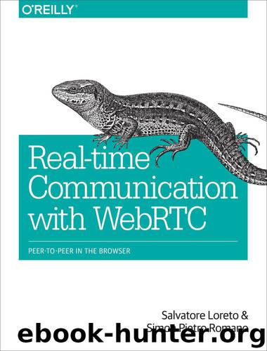 Real-Time Communication with WebRTC by Salvatore Loreto and Simon Pietro Romano